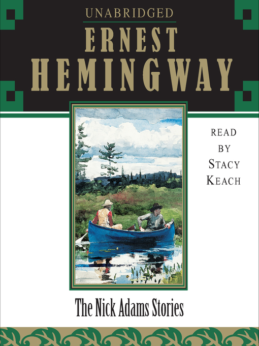 Title details for The Nick Adams Stories by Ernest Hemingway - Available